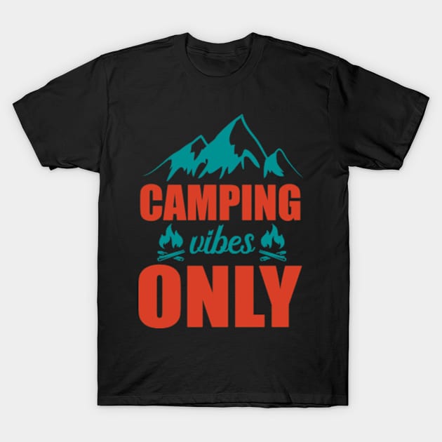 Camping Vibes Only T-Shirt by Polahcrea